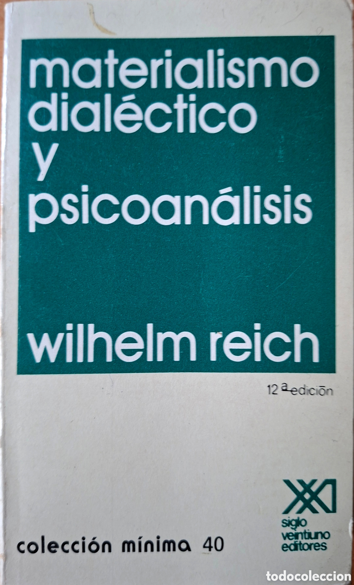 Libros de segunda mano: Wilhem Reich, MATERIALISMO DIALECTICO Y PSICOANALISIS. Siglo XXI, 1983