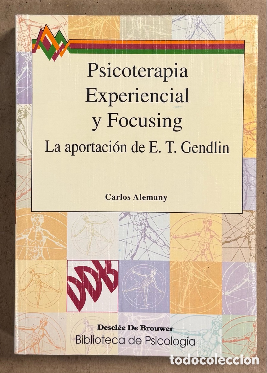 Libros de segunda mano: PSICOTERAPIA EXPERIENCIAL Y FOCUSING, LA APORTACI&Oacute;N DE E.T. GENDLIN. CARLOS ALEMANY.