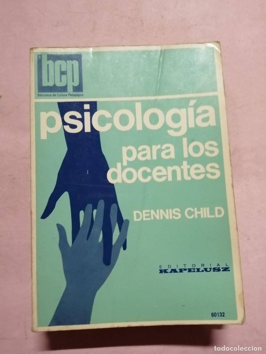 Libros de segunda mano: PSICOLOGIA PARA LOS DOCENTES (DENNIS CHILD)
