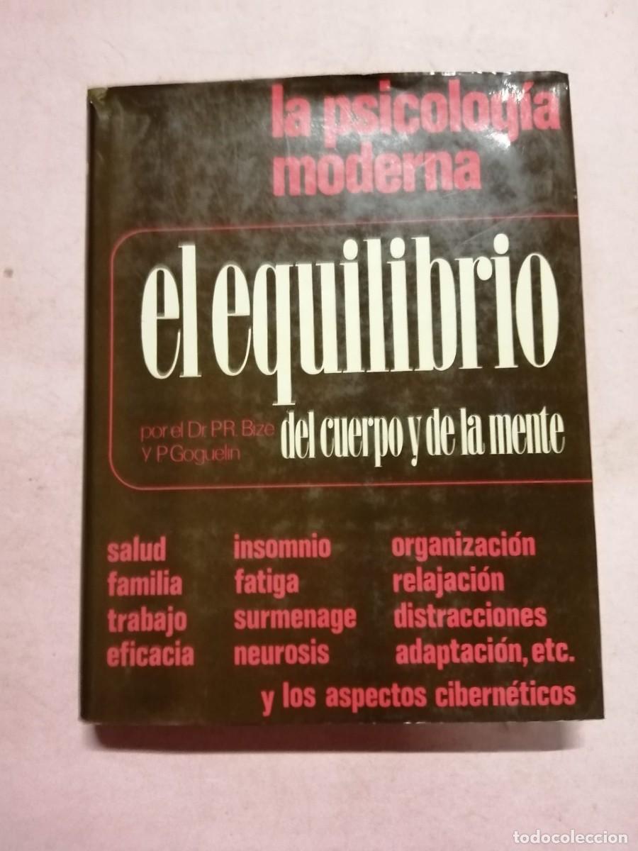 Libros de segunda mano: EL EQUILIBRIO DEL CUERPO Y DE LA MENTE (Dr. Pr. BIZE) LA PSICOLOGIA MODERNA