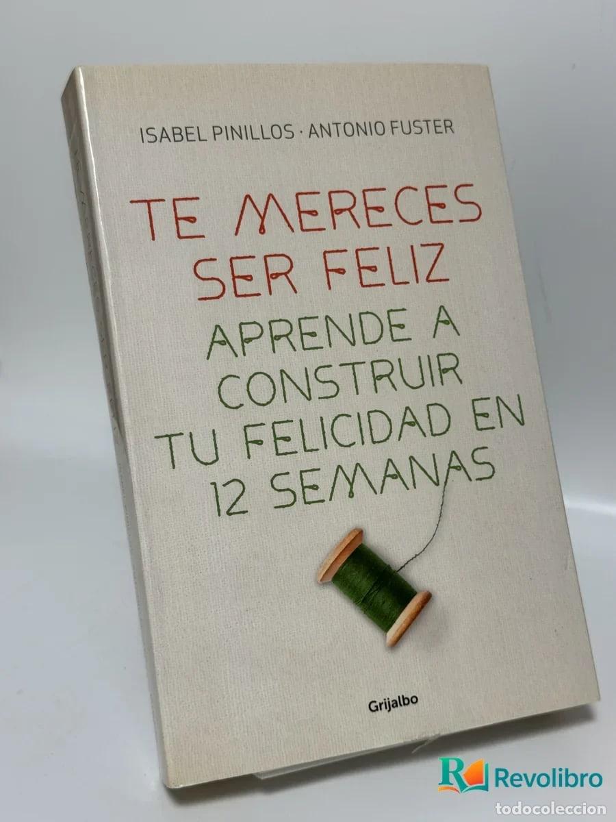Libros de segunda mano: Te Mereces Ser Feliz - Isabel Pinillos, Antonio Fuster