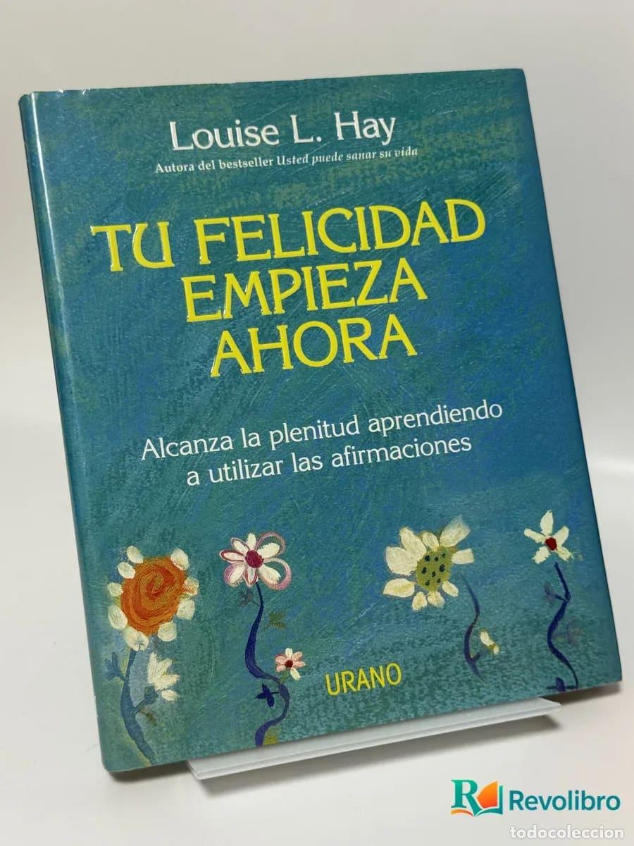 Libros de segunda mano: Tu Felicidad Empieza Ahora - Louise L. Hay