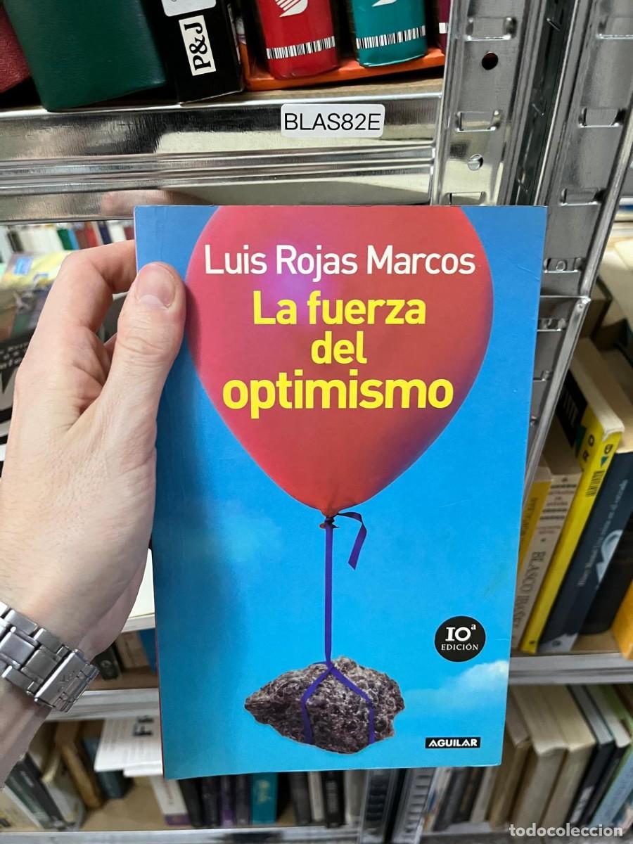Libros de segunda mano: BLAS82E - La fuerza del optimismo &mdash; Luis Rojas Marcos. Psicolog&iacute;a y desarrollo personal. Aguilar.
