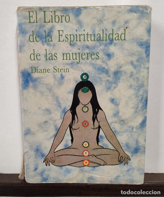 Libros de segunda mano: El Libro de la Espiritualidad de las Mujeres - Diana Stein - Luis C&aacute;rcamo, Editor