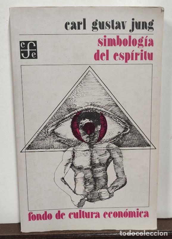 Libros de segunda mano: Simbolog&iacute;a del Esp&iacute;ritu: Estudios Sobre Fenomenolog&iacute;a Ps&iacute;quica - Jung, C. G. - FCE