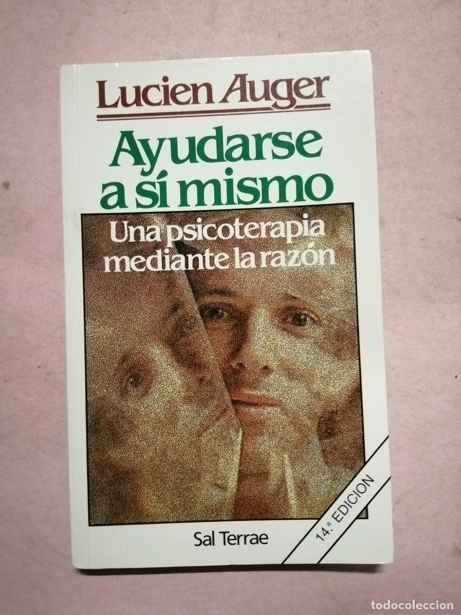 Libros de segunda mano: AYUDARSE A SI MISMO. UNA PSICOTERAPIA MEDIANTE LA RAZON (LUCIEN AUGER)