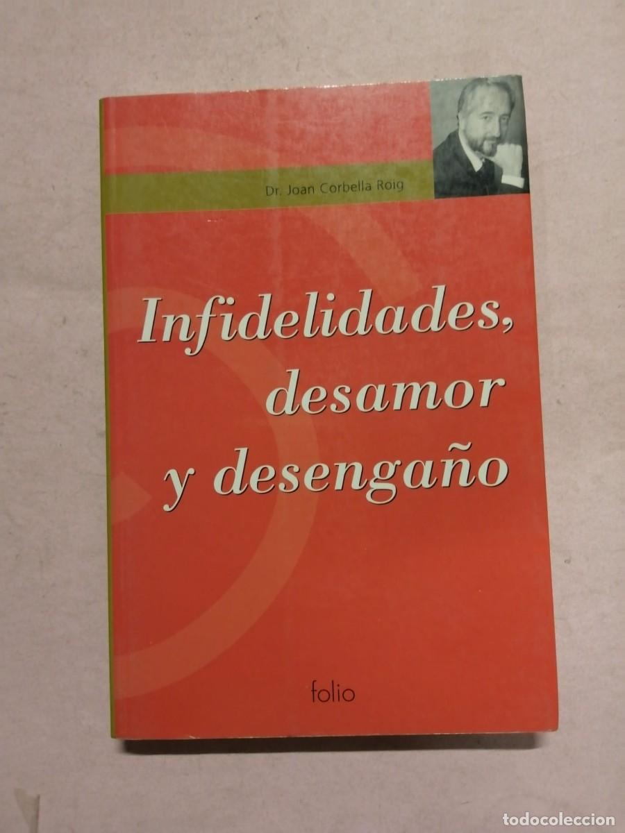 Libros de segunda mano: INFIDELIDADES, DESAMOR Y DESENGA&Ntilde;O (Dr. JOAN CORBELLA ROIG)