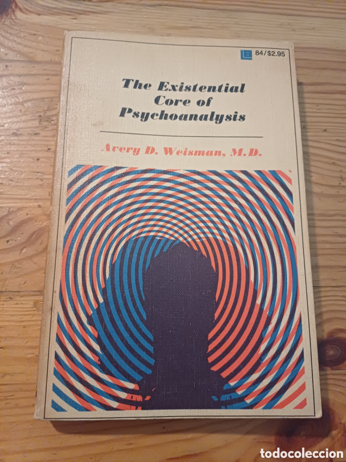 Libros de segunda mano: The existential Core of Psychoanalysis Avery D. Weisman - Foto 1