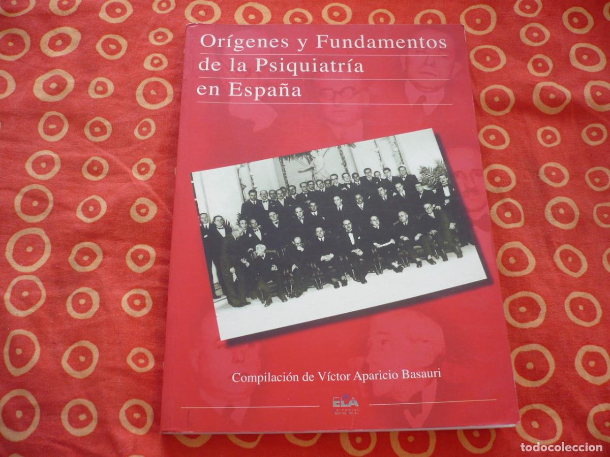 Libros de segunda mano: ORIGENES Y FUNDAMENTOS DE LA PSIQUIATRIA EN ESPA&Ntilde;A ( COMPILACION VICTOR APARICIO BASAURI ) HISTORIA
