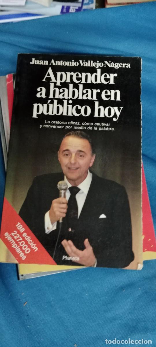 Libros de segunda mano: APRENDER A HABLAR EN PUBLICO HOY JUAN ANTONIO VALLEJO NAGERA LIBRO M-JYE