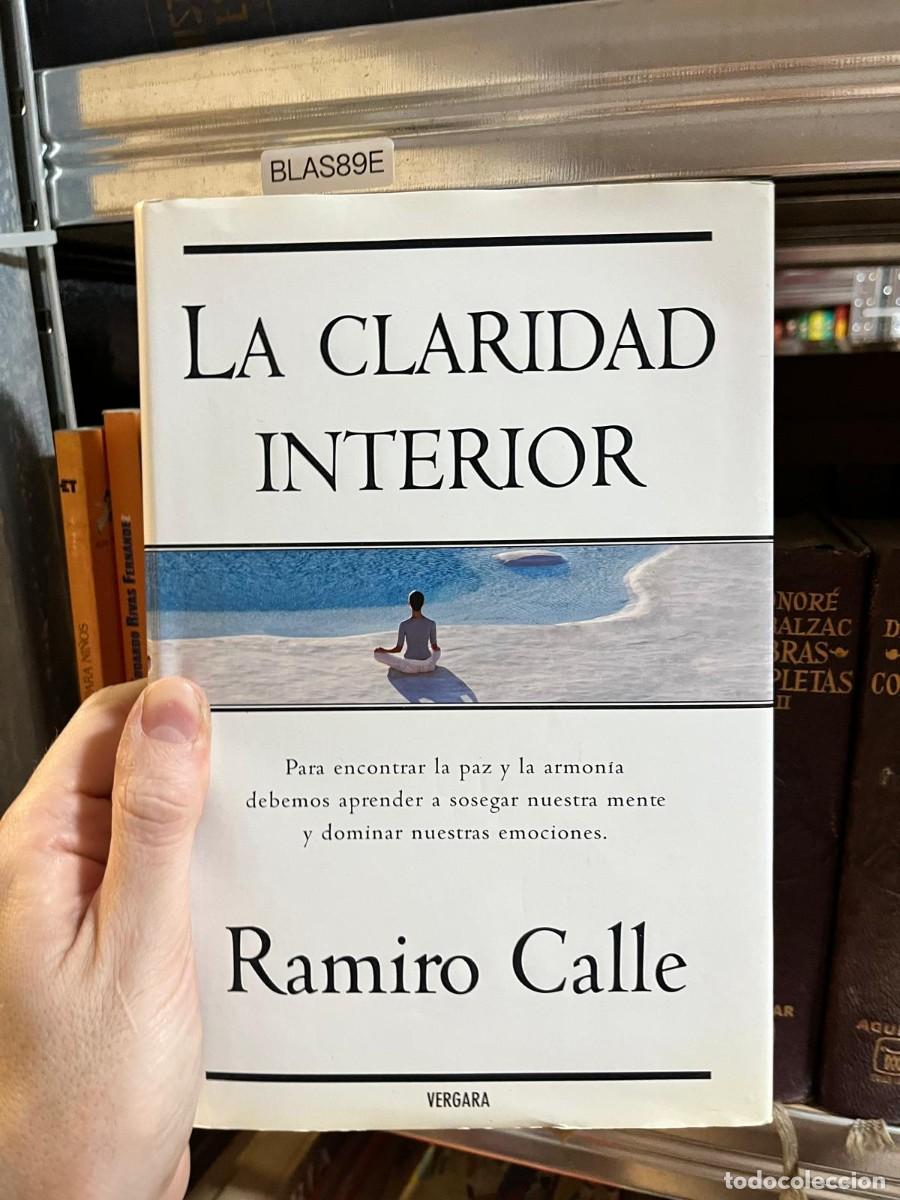 Libros de segunda mano: BLAS89E - La claridad interior &mdash; Ramiro Calle &mdash; Vergara.