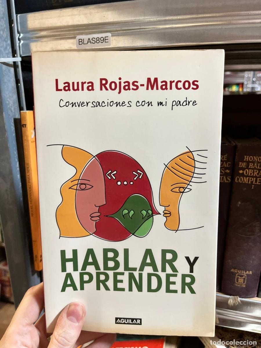 Libros de segunda mano: BLAS89E - Hablar y aprender. Conversaciones con mi padre &mdash; Laura Rojas-Marcos &mdash; Aguilar.
