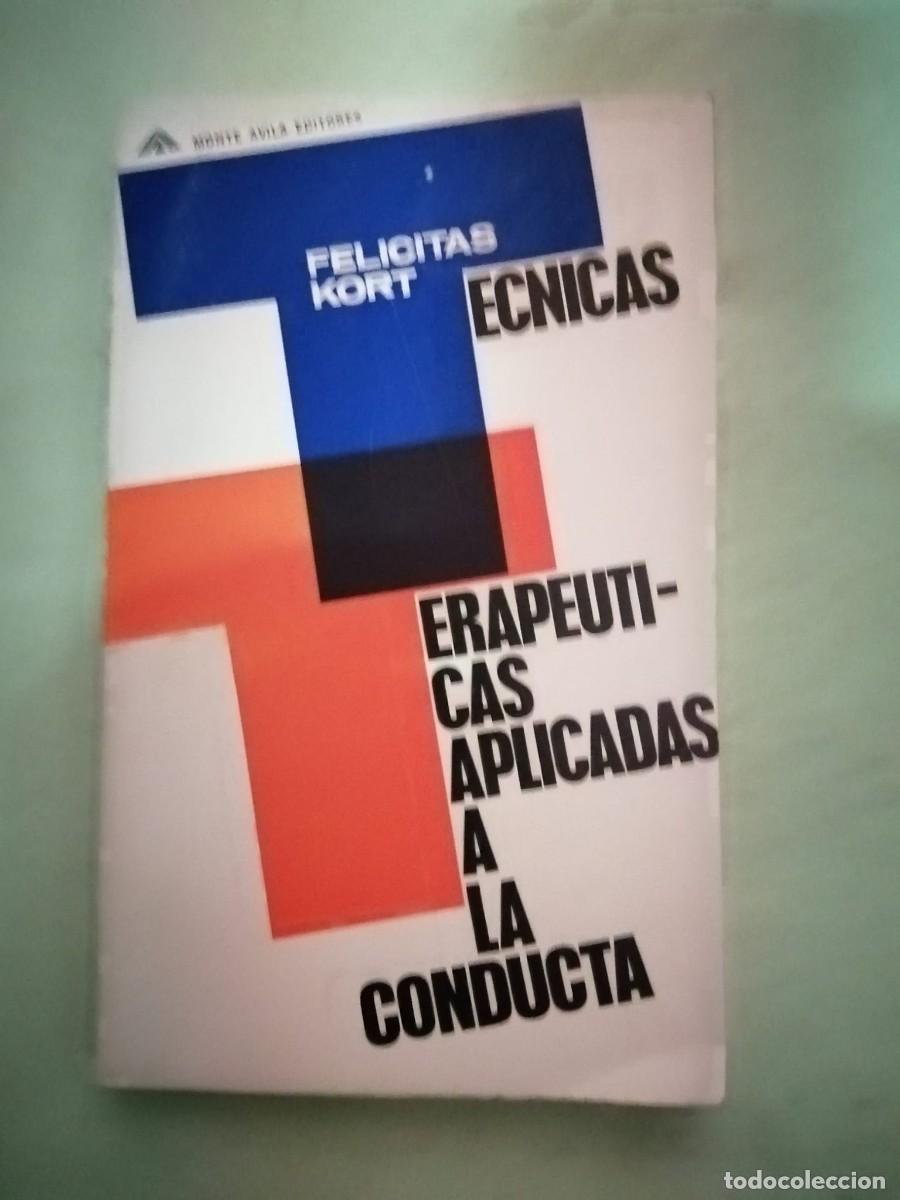 Libros de segunda mano: TECNICAS TERAPEUTICAS APLICADAS A LA CONDUCTA (FELICITAS KORT)