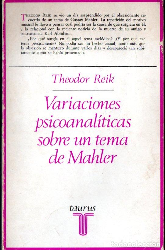 Libros de segunda mano: THEODOR REIK : VARIACIONES PSICOANAL&Iacute;TICAS SOBRE UN TEME DE MAHLER (TAURUS, 1975)