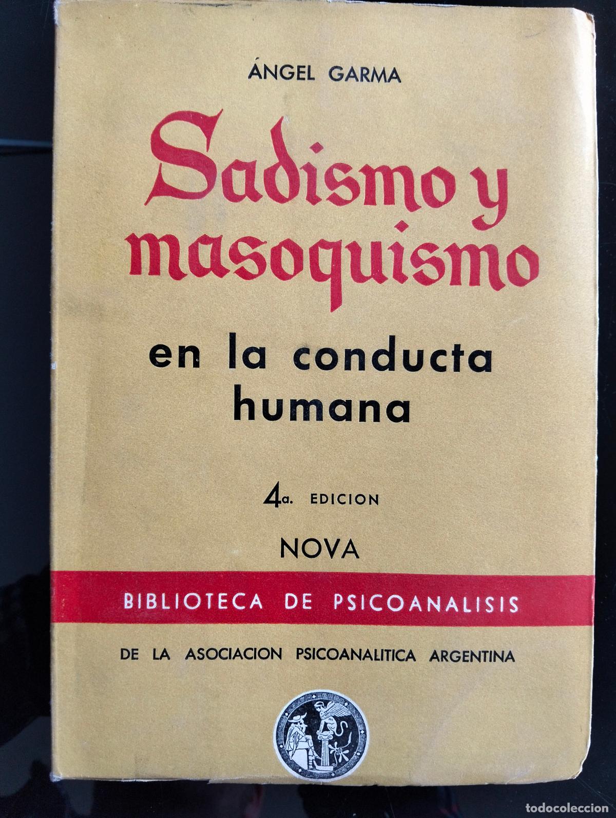 Libros de segunda mano: Psicoanalisis. Sadismo y Masoquismo en la Conducta Humana, Angel Garma, 1960 VISITA CATALOGO