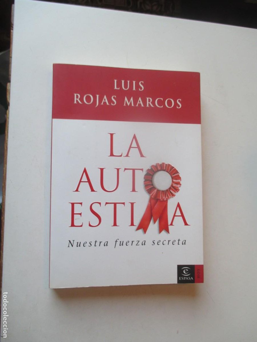 Libros de segunda mano: LUIS ROJAS MARCOS La auto estima. Nuestra fuerza secreta W40981