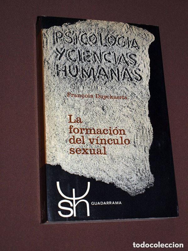 Libros de segunda mano: LA FORMACI&Oacute;N DEL V&Iacute;NCULO SEXUAL. Fran&ccedil;ois DUYCKAERTS. Guadarrama, 1966. Psicolog&iacute;a ciencias humanas