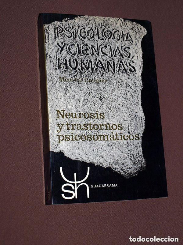 Libros de segunda mano: NEUROSIS Y TRASTORNOS PSICOSOM&Aacute;TICOS. Maurice DONGIER. Guadarrama, 1971. Psicolog&iacute;a ciencias humanas