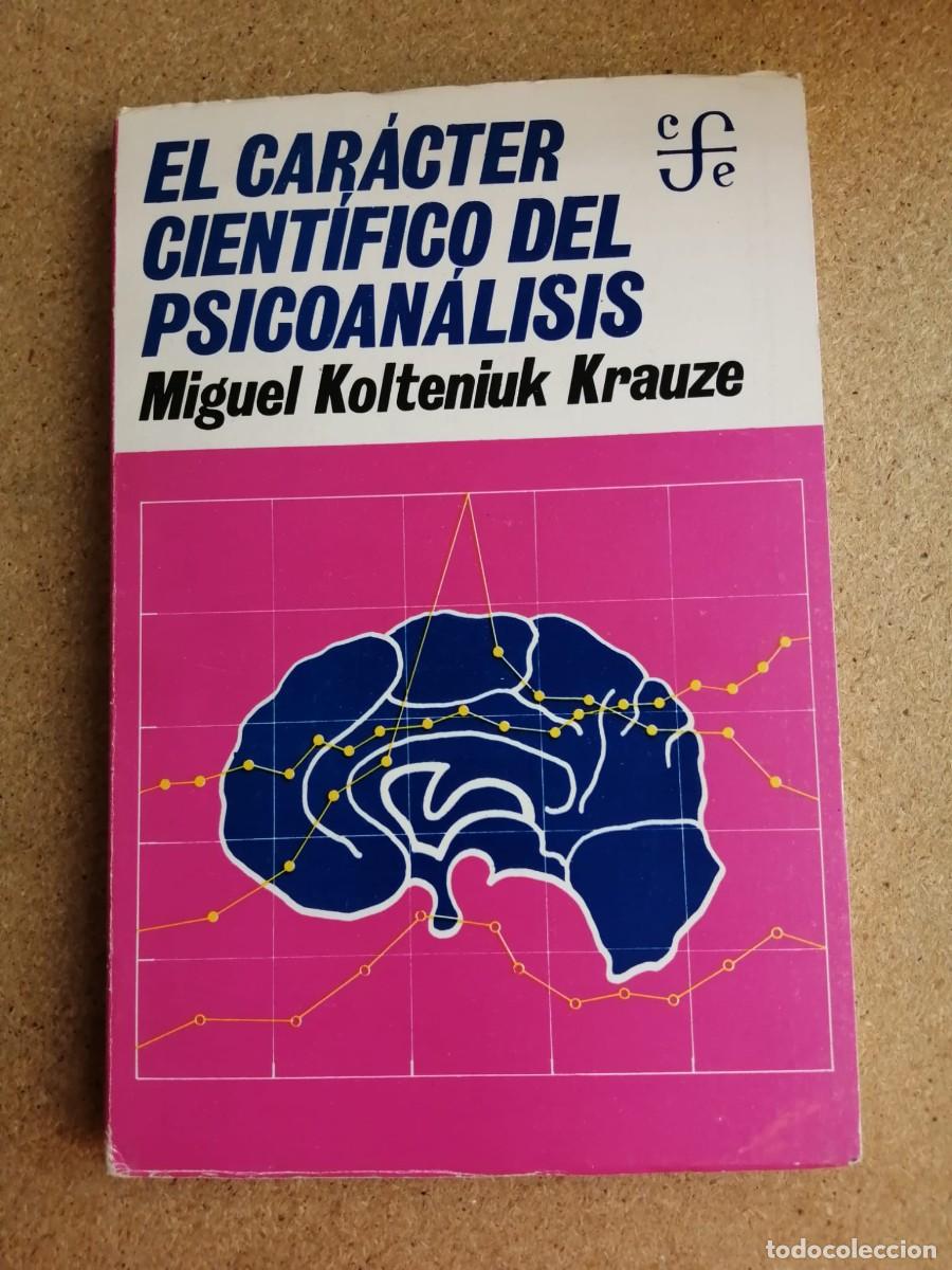 Libros de segunda mano: EL CARACTER CIENTIFICO DEL PSICOANALISIS (MIGUEL KOLTENIUK KRAUZE)