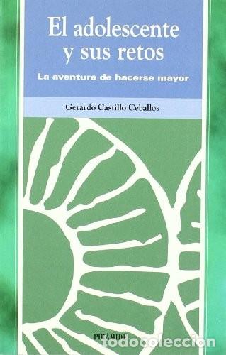 Libros de segunda mano: El Adolescente y Sus Retos: La Aventura de Hacerse Mayor - Castillo Ceballos - Ediciones Pir&aacute;mide