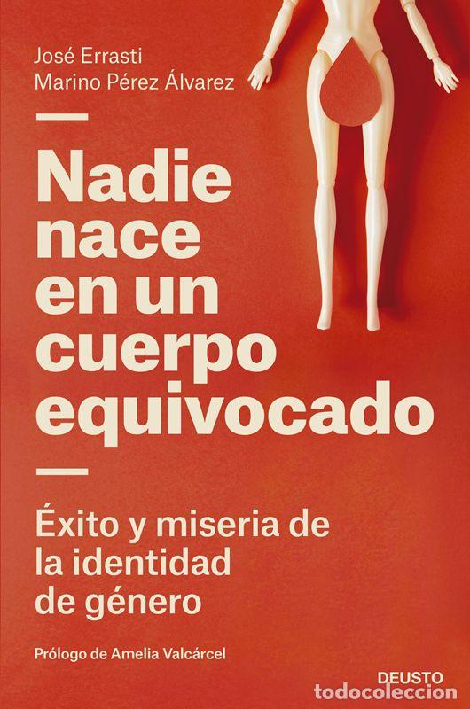Libros de segunda mano: Nadie nace en un cuerpo equivocado. - Errasti, Jos&eacute;.