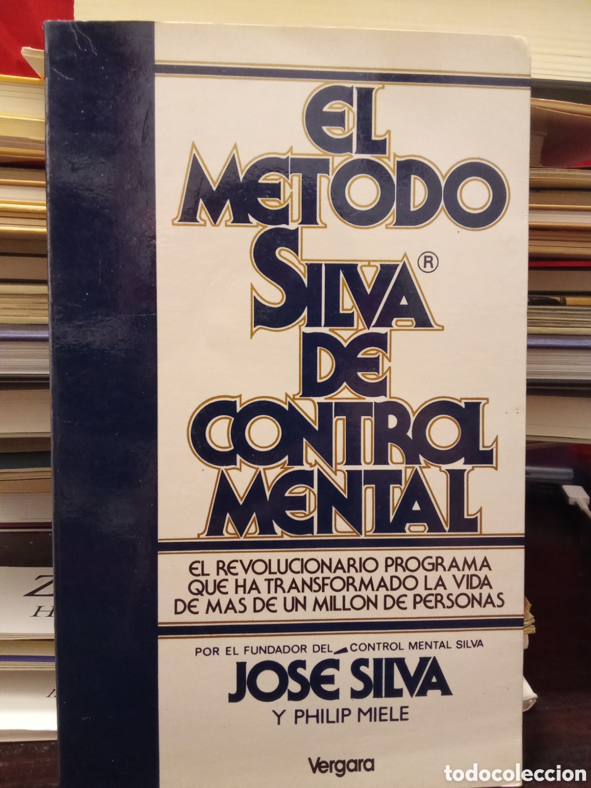 Libros de segunda mano: EL METODO SILVA DE CONTROL MENTAL - JOSE SILVA Y PHILIP MIELE - Vergara editores