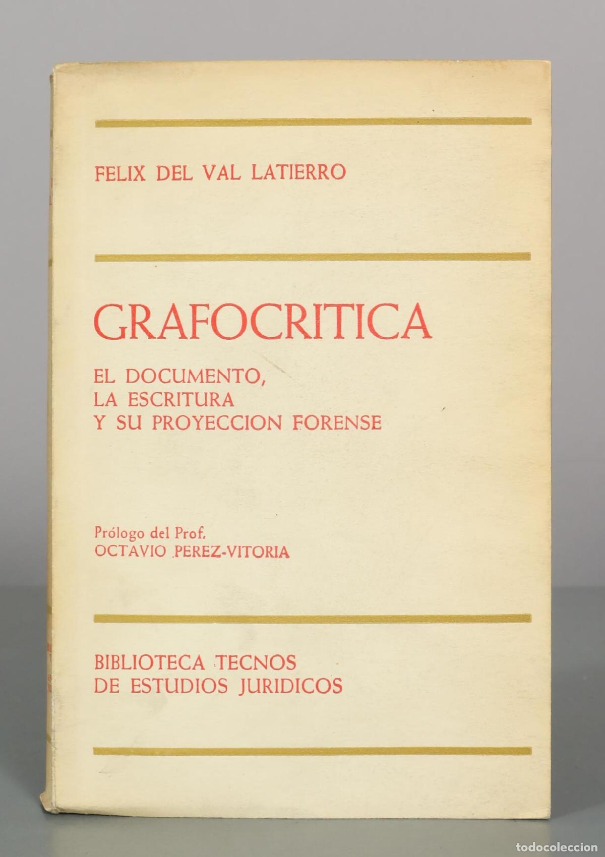 Libros de segunda mano: Grafocritica: El Documento, La Escritura y Su Proyeccion Forense - Felix Del Val Latierro - Editoria