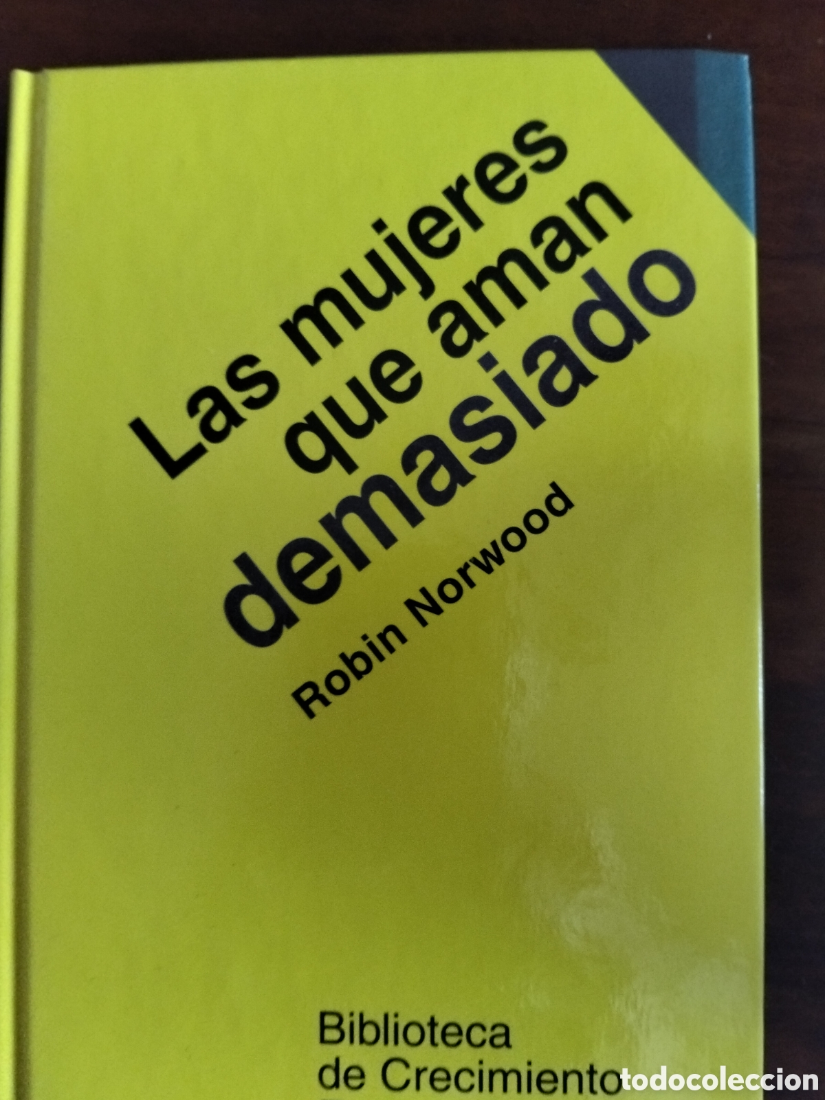 Libros de segunda mano: LAS MUJERES QUE AMAN DEMASIADO ROBIN NORWOOD