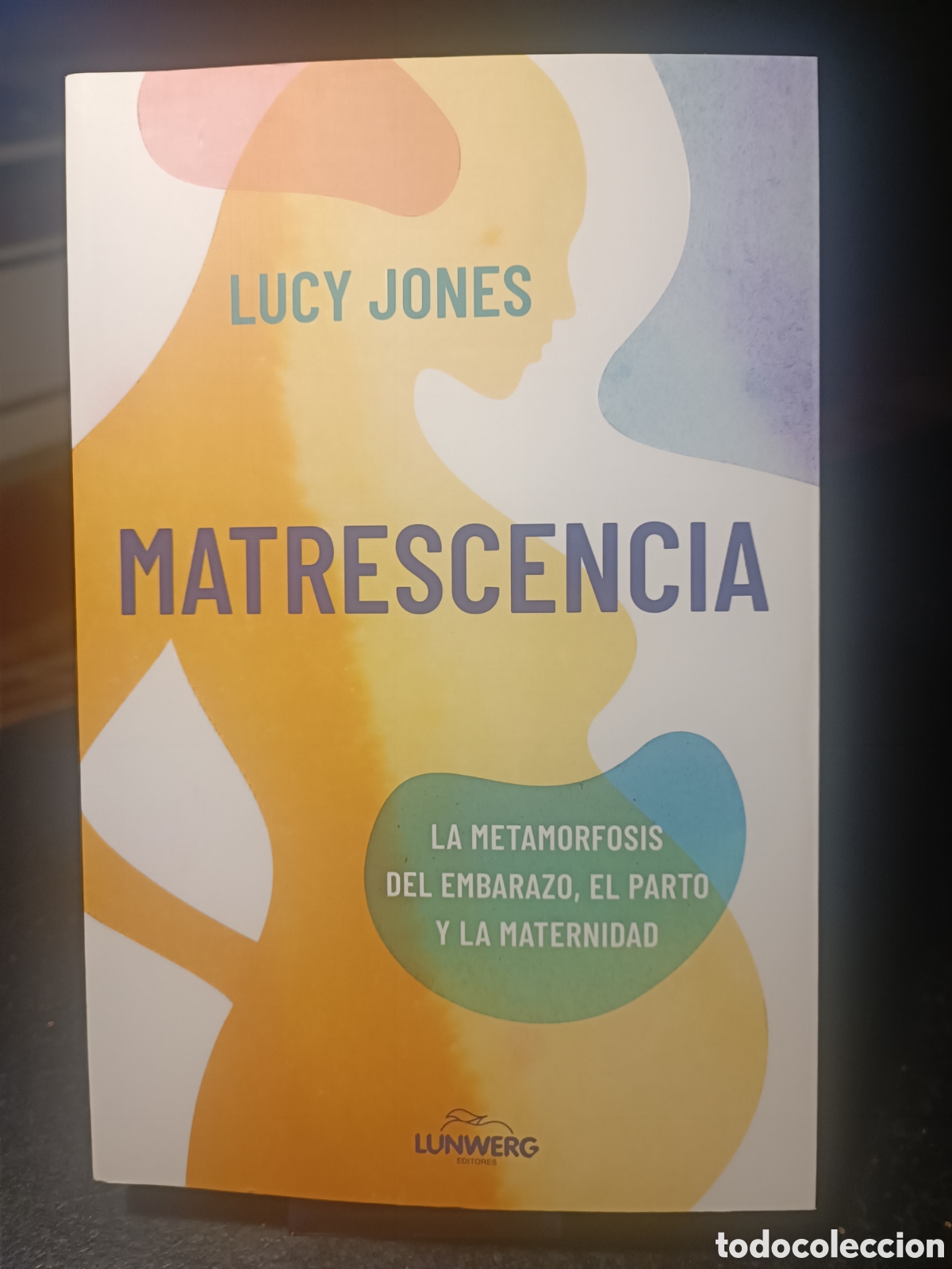 Libros de segunda mano: Matrescencia Lucy Jones lunwerg febrero 2026 metamorfosis parto embarazo maternidad