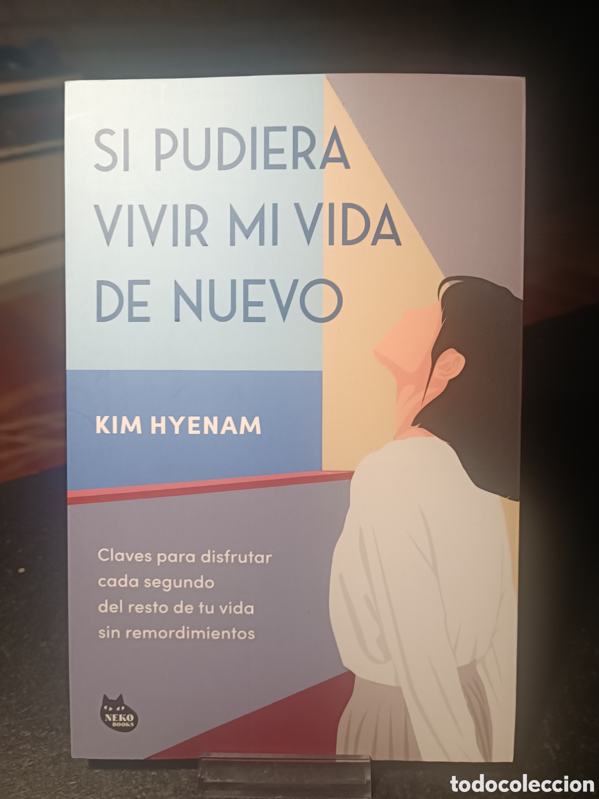 Libros de segunda mano: Si pudiera vivir mi vida de nuevo Claves para disfrutar cada segundo del resto de tu vida Kim Hyenam