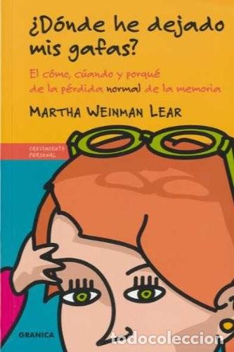 Libros de segunda mano: &iquest;D&oacute;nde He Dejado Mis Gafas?: El C&oacute;mo, Cu&aacute;ndo y Porqu&eacute; de la P&eacute;rdida Normal de la Memoria - Lear - Gr