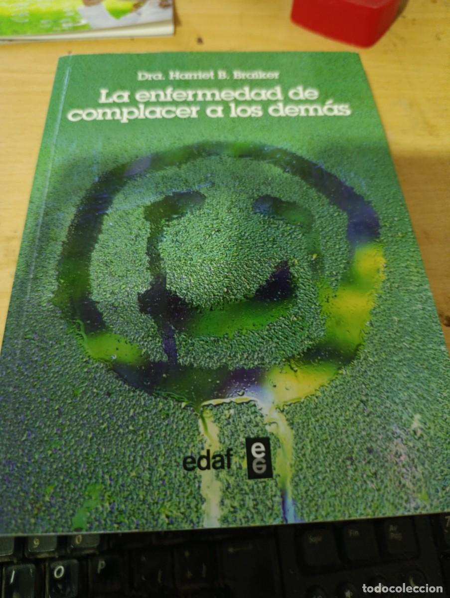 Libros de segunda mano: LA ENFERMEDAD DE COMPLACER A LOS DEMAS. DRA. HARRIET B. BRAIKER.C11L