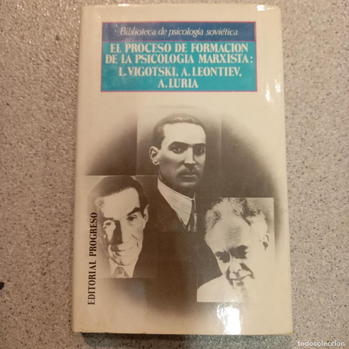 Libros de segunda mano: EL PROCESO DE FORMACI&Oacute;N DE LA PSICOLOGIA MARXISTA: L. Vigotski, A. Leontiev, A. Luria