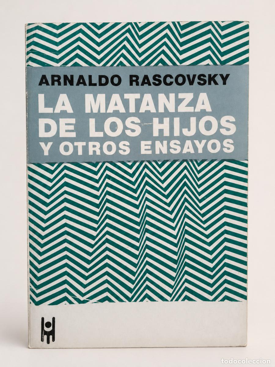 Libros de segunda mano: Arnaldo Rascovsky &ndash; La matanza de los hijos y otros ensayos &ndash; Ediciones Kargieman &ndash; 1975 - LM