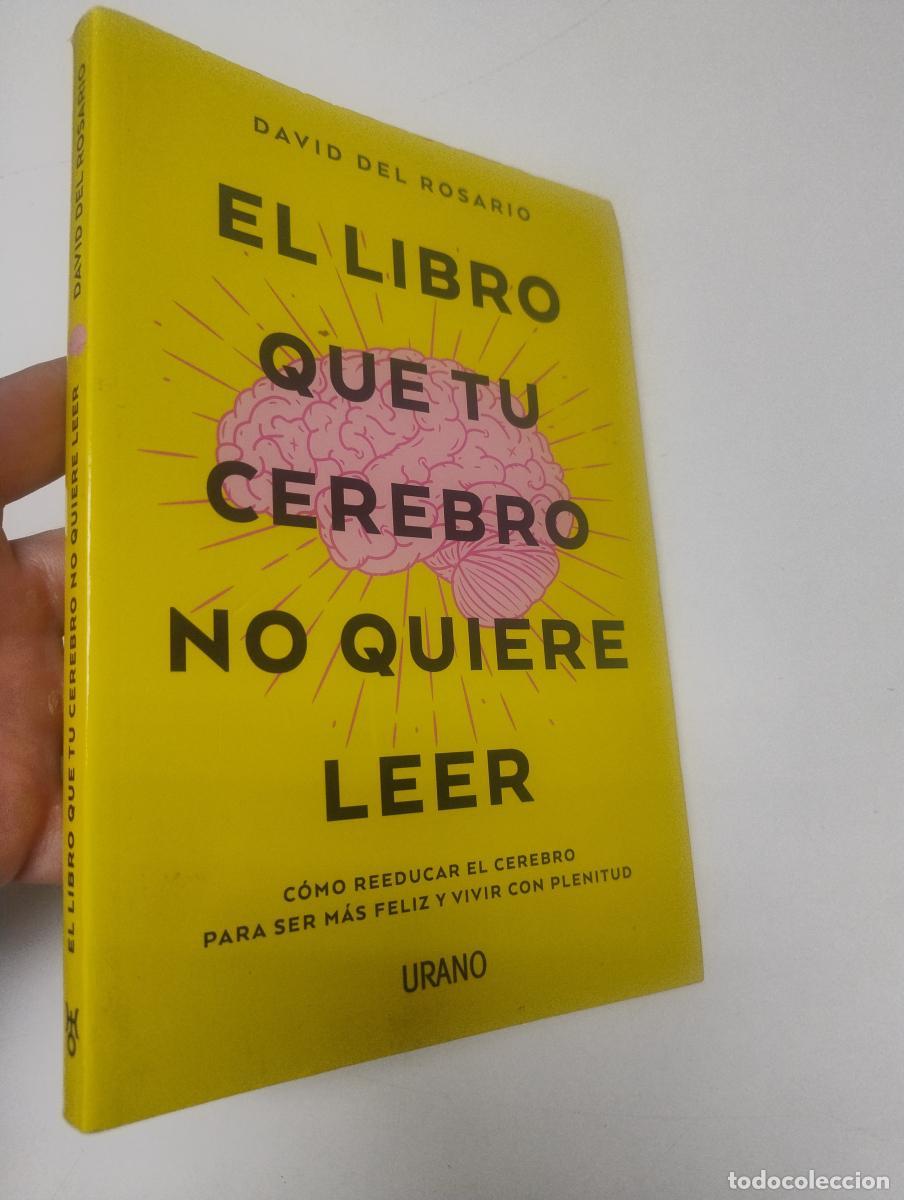 Libros de segunda mano: El libro que tu cerebro no quiere leer - DEL ROSARIO, DAVID