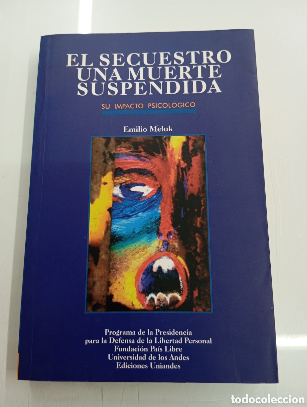 Libros de segunda mano: El secuestro Una muerte suspendida Su impacto psicol&oacute;gico Emilio Meluk Estudio con testimonios RARO