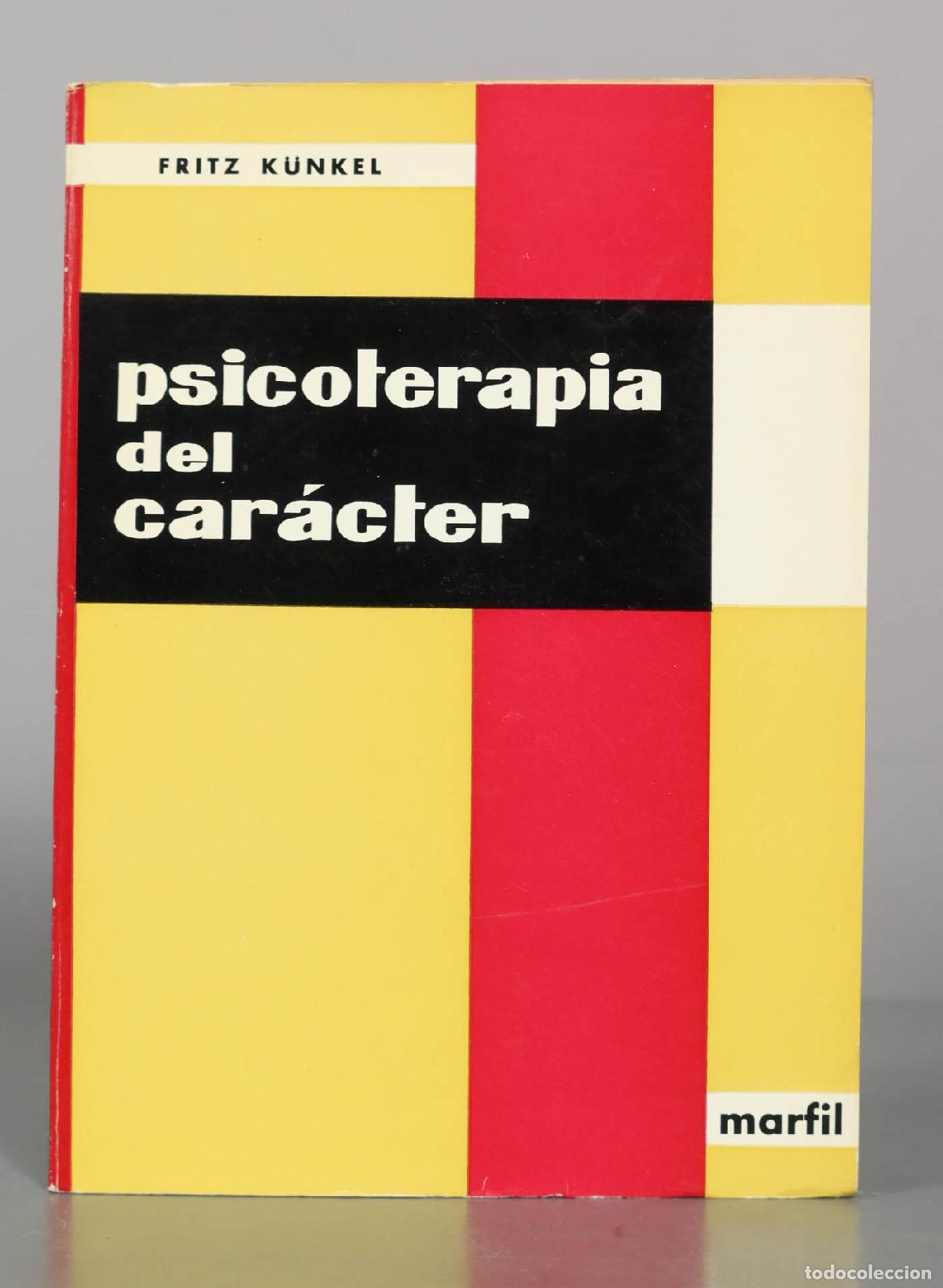 Libros de segunda mano: Psicoterapia del car&aacute;cter - Fritz Kunkel - Editorial Marfil