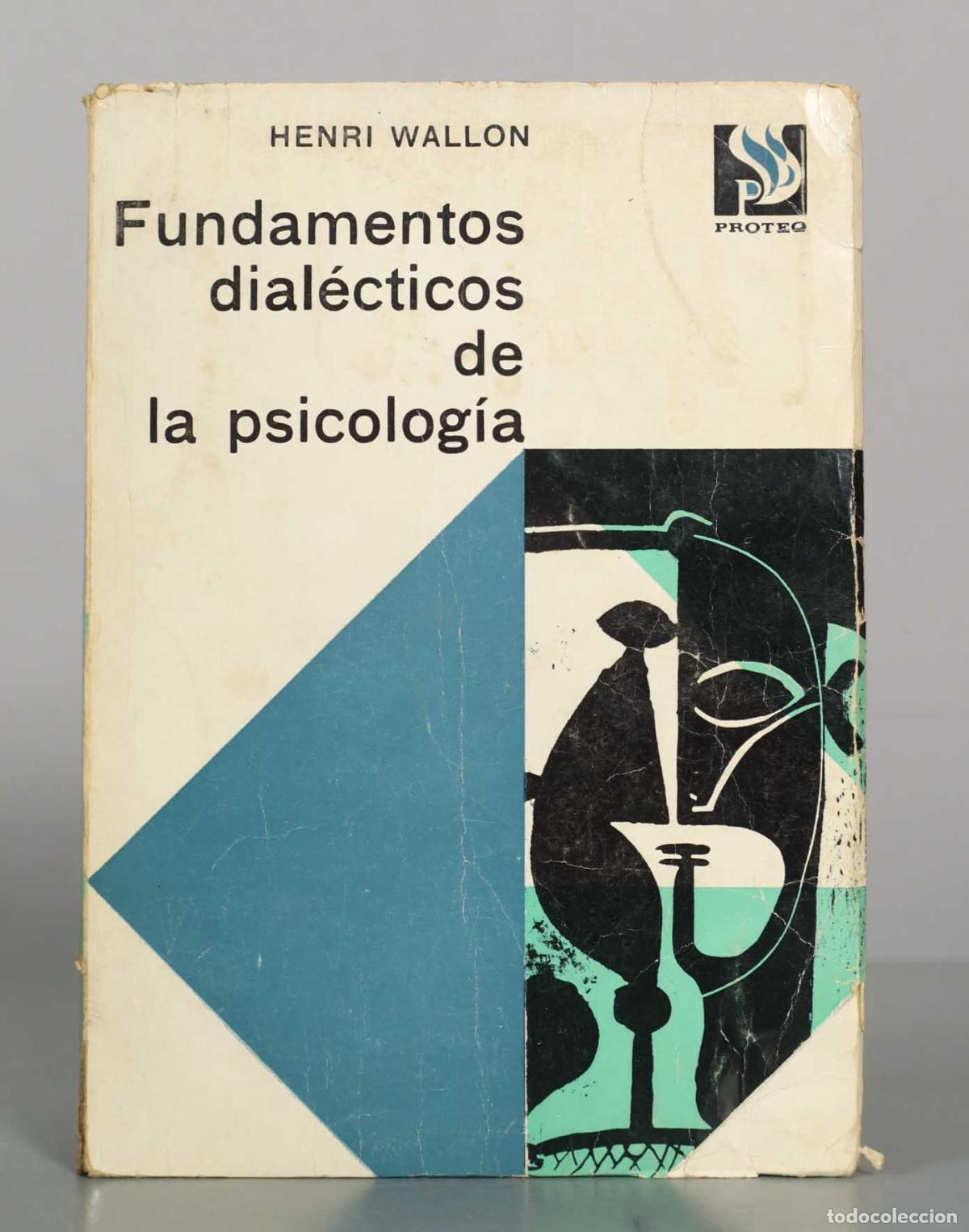 Libros de segunda mano: Fundamentos dial&eacute;cticos de la psicolog&iacute;a - Henri Wallon - Editorial Proteo