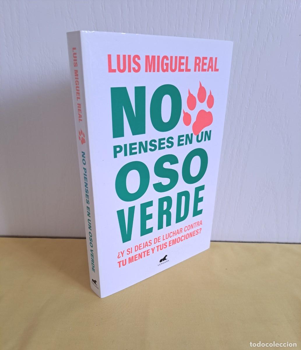 Libros de segunda mano: LUIS MIGUEL REAL - NO PIENSES EN UN OSO VERDE - EDICIONES VERGARA 2023