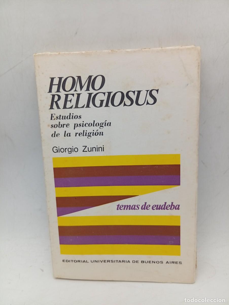 Libros de segunda mano: HOMO RELIGIOSUS. ESTUDIOS SOBRE PSICOLOGIA DE LA RELIGION. GIORGIO ZUNINI. 1970. PAGS : 267.