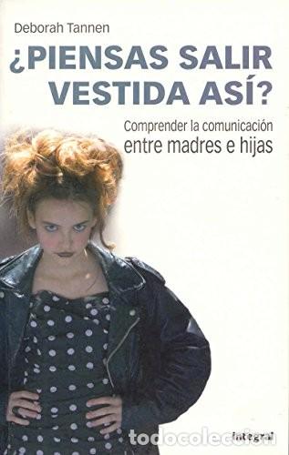 Libros de segunda mano: &iquest;Piensas Salir Vestida As&iacute;? - Deborah Tannen - Rba Integral - Otros, 040