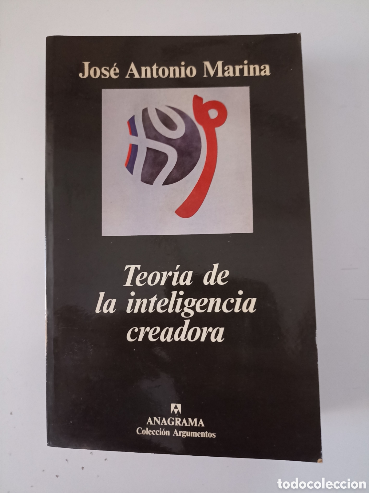 Libros de segunda mano: Jos&eacute; Antonio Marina - Teor&iacute;a de la inteligencia creadora (Anagrama, 1994) Argumentos