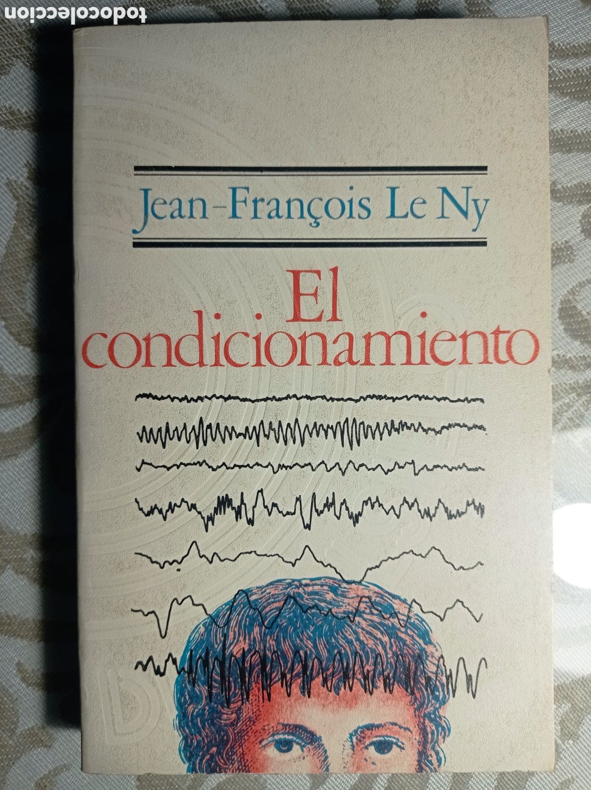 Libros de segunda mano: EL CONDICIONAMIENTO. JEAN-F. LE NY. PSICOLOG&Iacute;A. CONDUCTISMO.