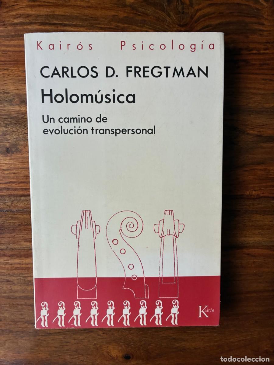 Libros de segunda mano: Holom&uacute;sica. Un camino de evoluci&oacute;n transpersonal. Carlos D. Fregtman. Kair&oacute;s