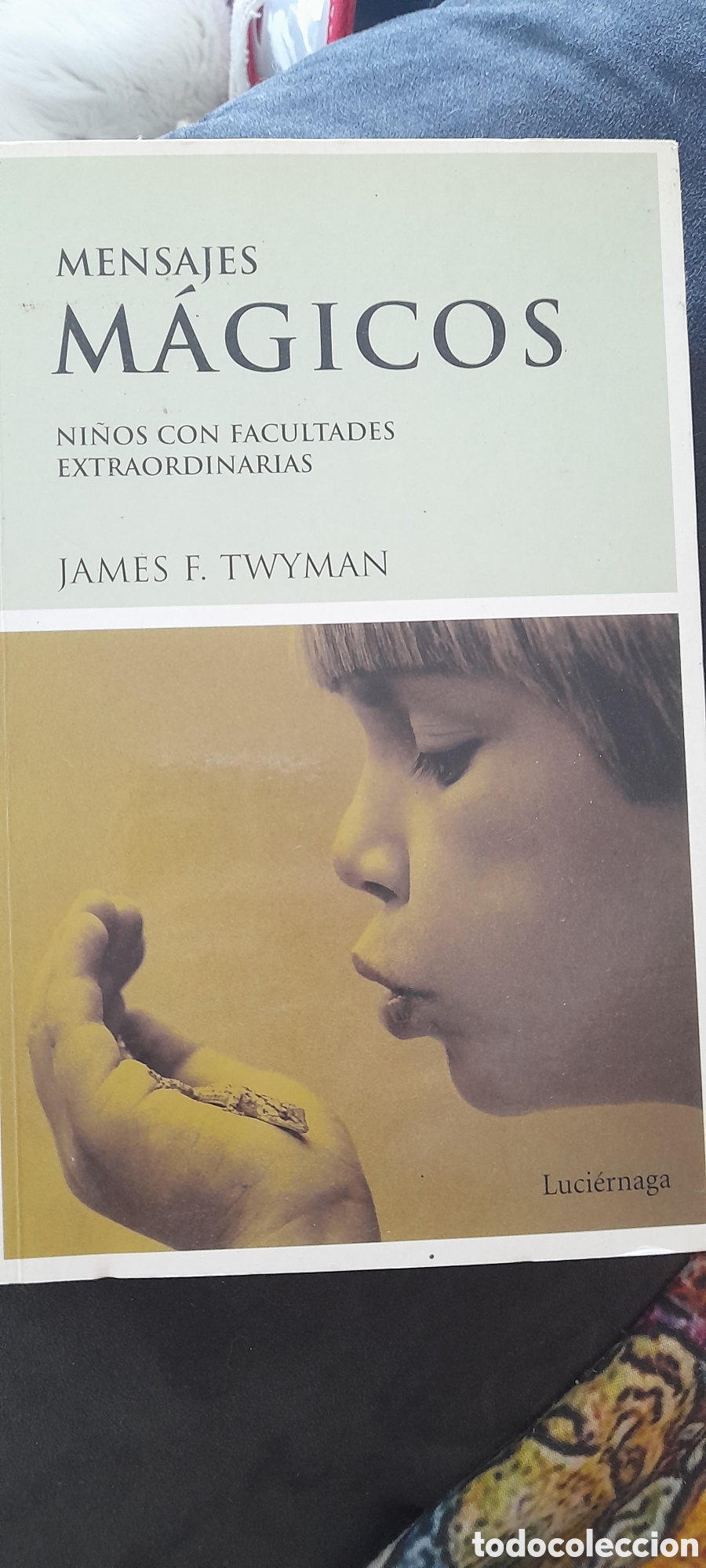 Libros de segunda mano: Mensajes m&aacute;gicos. Ni&ntilde;os con facultades extraordinarias. James F. Twyman