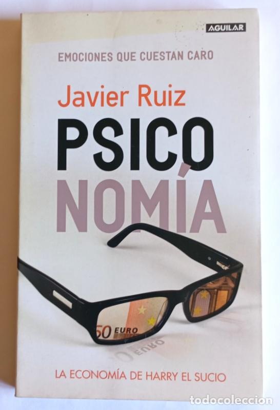 Libros de segunda mano: PSICONOMIA - LA ECONOMIA DE HARRY EL SUCIO - JAVIER RUIZ