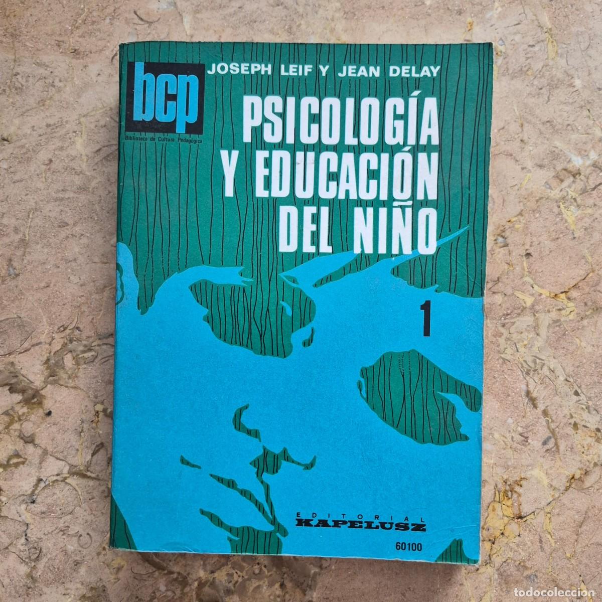Libros de segunda mano: PSICOLOG&Iacute;A Y EDUCACI&Oacute;N DEL NI&Ntilde;O (1) - JOSEPH LEIF Y JEAN DELAY