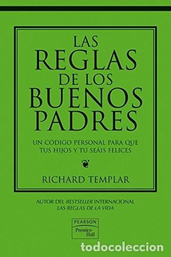 Libros de segunda mano: Las Reglas para los Buenos Padres - Richard Templar - Pearson Educaci&oacute;n - Las Reglas