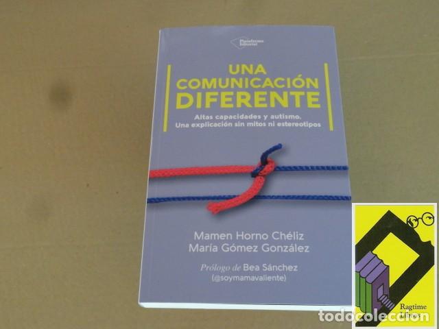 Libros de segunda mano: HORNO CHELIZ, Mamen/ GOMEZ GONZALEZ, Mar&iacute;a: Una comunicaci&oacute;n diferente. Altas capacidades y autismo