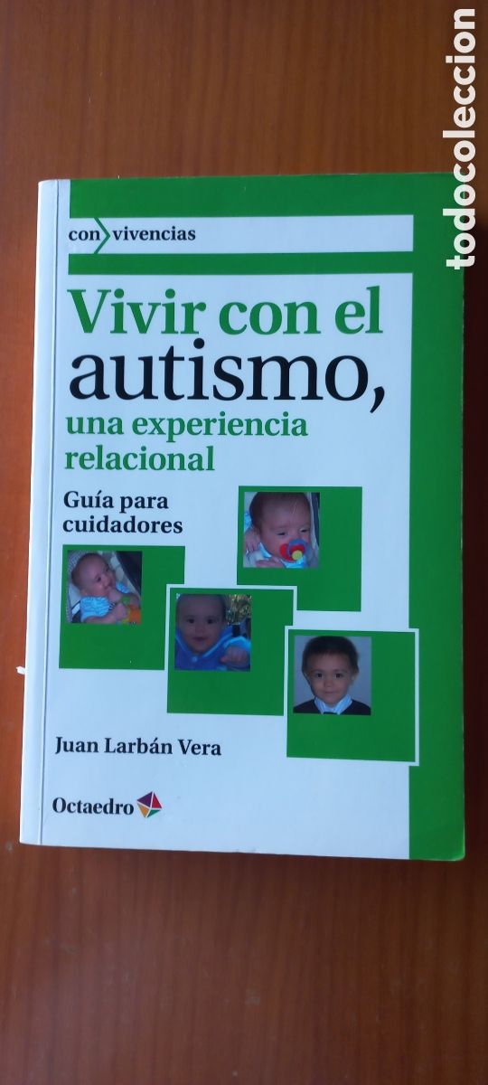 Libros de segunda mano: Vivir con el autismo, una experiencia relacional Gu&iacute;a para cuidadores Juan Larb&aacute;n Vera Octaedro 2012